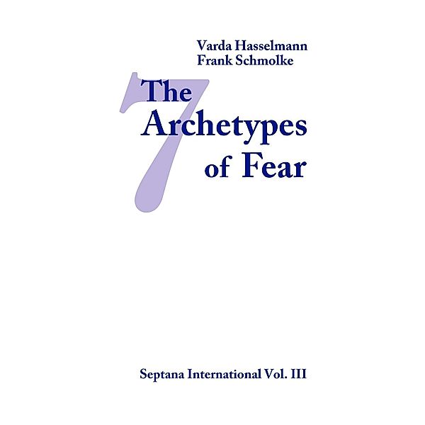 The Seven Archetypes of Fear, Varda Hasselmann, Frank Schmolke