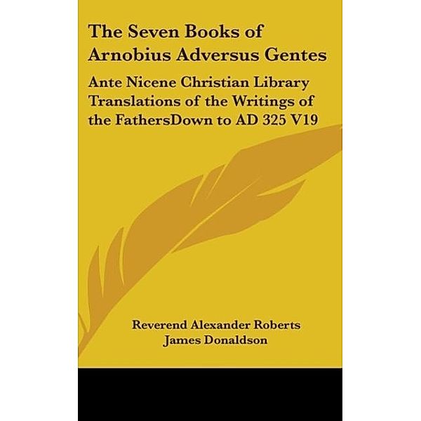 The Seven Books of Arnobius Adversus Gentes