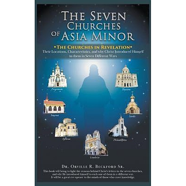 The Seven Churches of Asia Minor / LitFire Publishing, Orville Sr. R Beckford