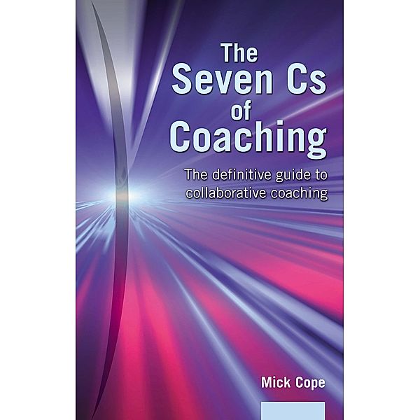 The Seven Cs of Coaching e-book, Mick Cope