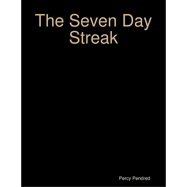 The Seven Day Streak, Percy Pendred