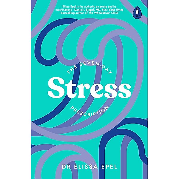 The Seven-Day Stress Prescription, Elissa Epel