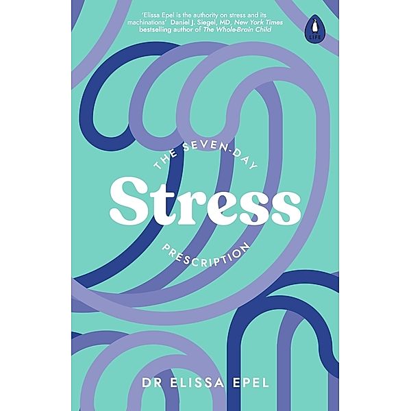 The Seven-Day Stress Prescription, Elissa Epel