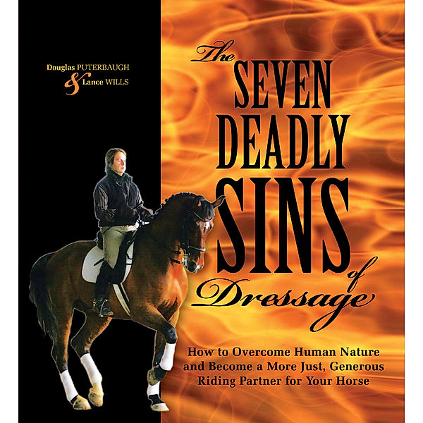 The Seven Deadly Sins of Dressage, Douglas Puterbaugh, Lance Wills