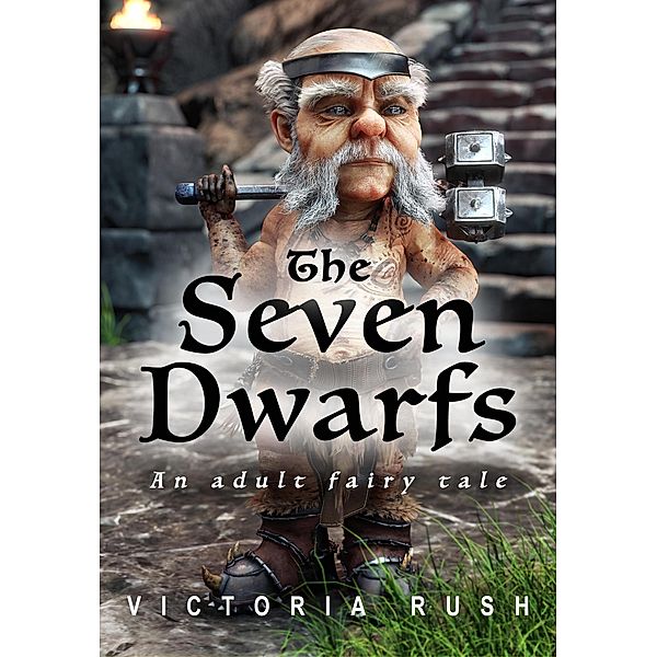 The Seven Dwarfs: An Adult Fairy Tale (Adult Fairytales, #9) / Adult Fairytales, Victoria Rush