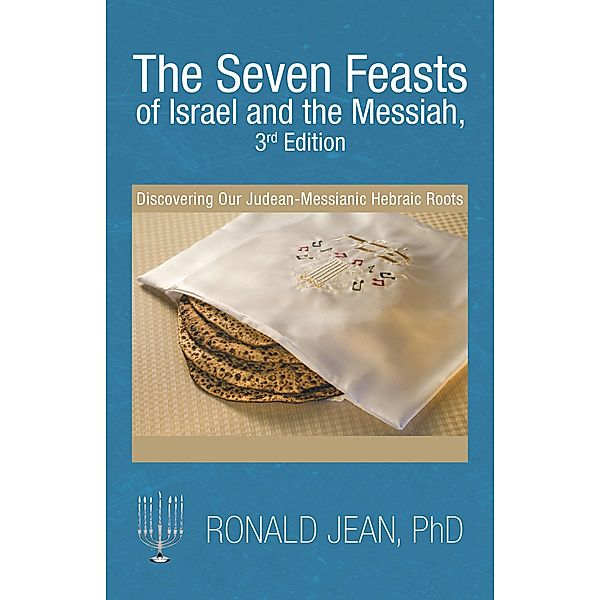 The Seven Feasts of Israel and the Messiah, 3Rd Edition, Ronald Jean
