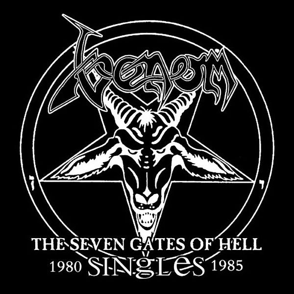 The Seven Gates Of Hell: The Singles 1980-1985, Venom