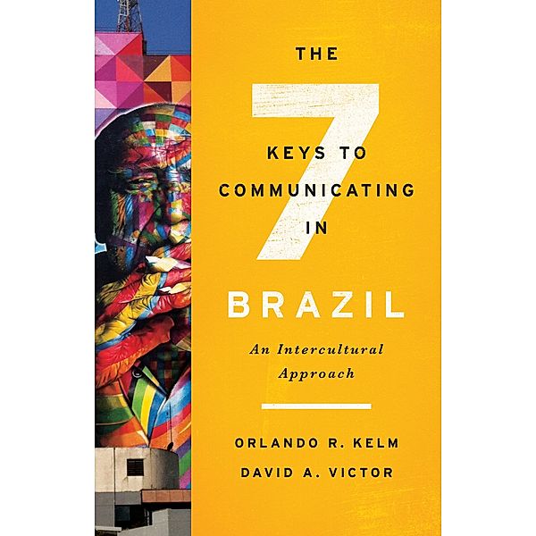 The Seven Keys to Communicating in Brazil, Orlando R. Kelm, David A. Victor