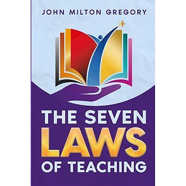 The Seven Laws of Teaching, John Gregory
