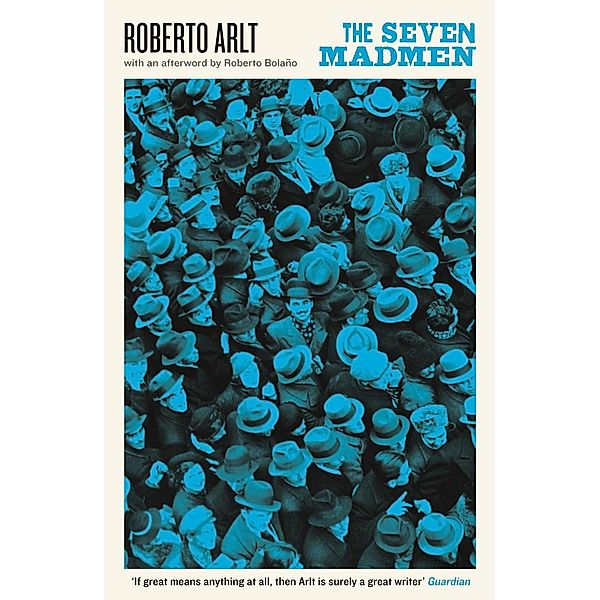 The Seven Madmen / Serpent's Tail Classics, Roberto Arlt