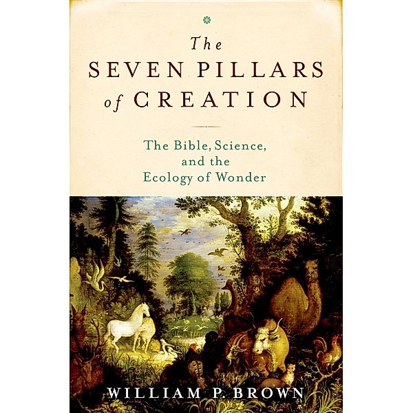 The Seven Pillars of Creation, William P. Brown