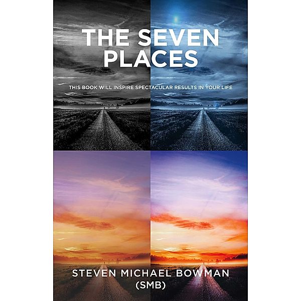 The Seven Places, Steven Michael Bowman (Smb)