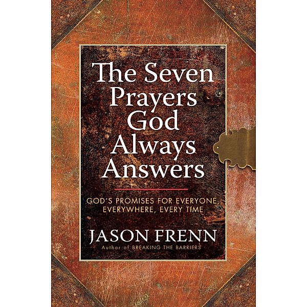 The Seven Prayers God Always Answers, Jason Frenn