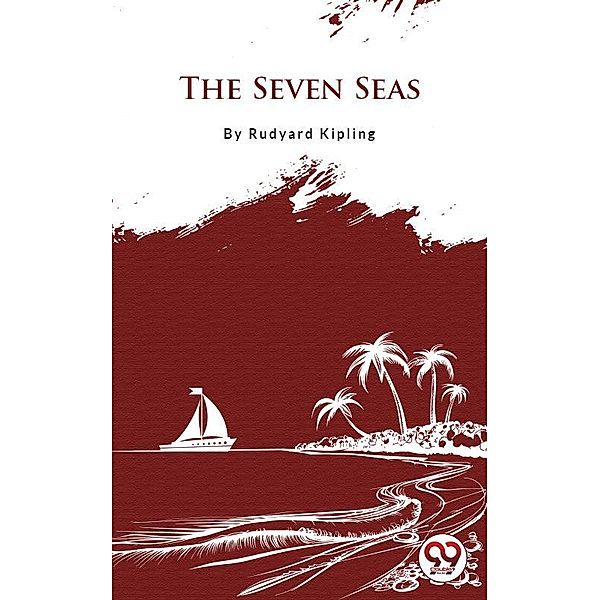 The Seven Seas, Rudyard Kipling