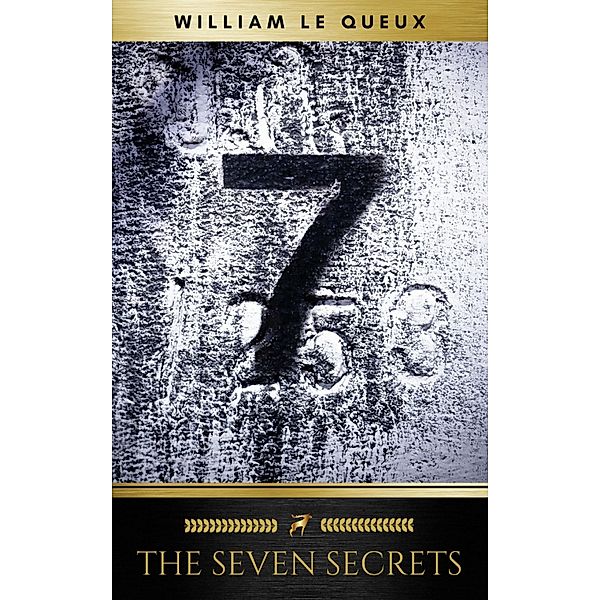 The Seven Secrets, William Le Queux, Golden Deer Classics