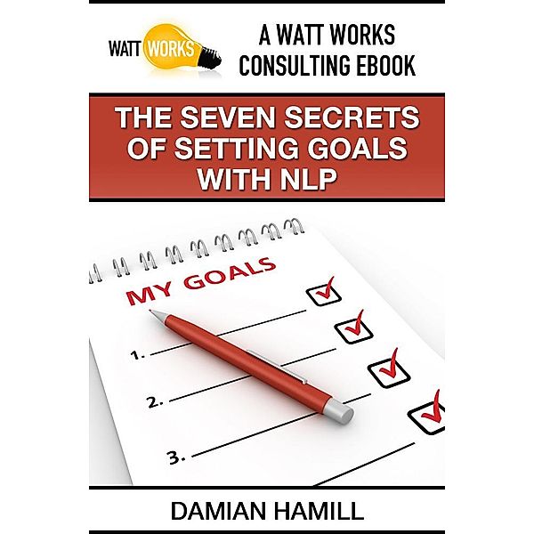 The Seven Secrets of Setting Goals With NLP, Damian Boone's Hamill