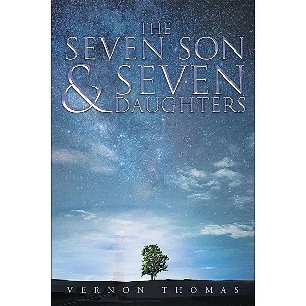 The Seven Son & Seven Daughters / Christian Faith Publishing, Inc., Vernon Thomas