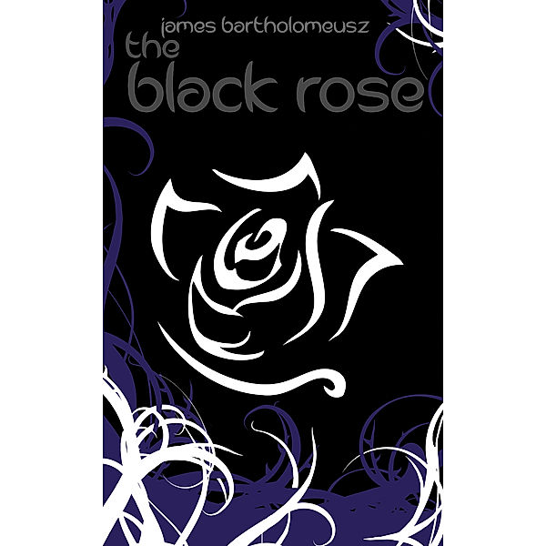 The Seven Stars Trilogy: The Black Rose, James Bartholomeusz