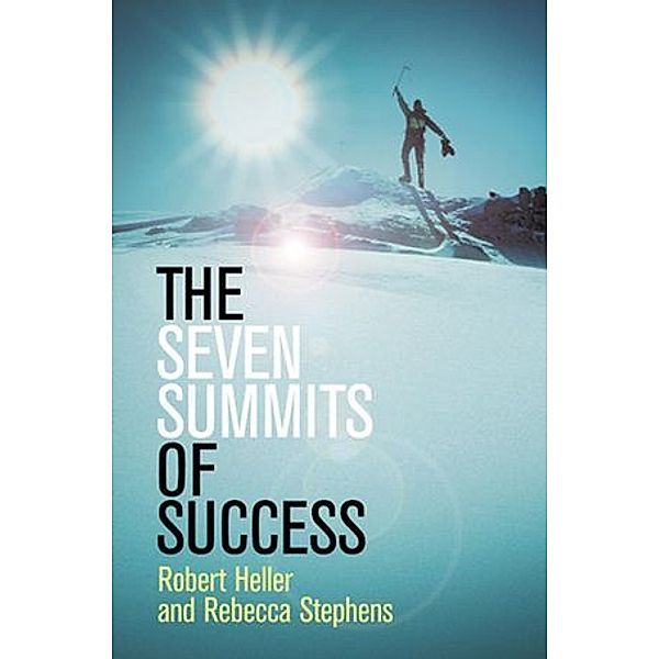 The Seven Summits of Success, Robert Heller, Rebecca Stephens