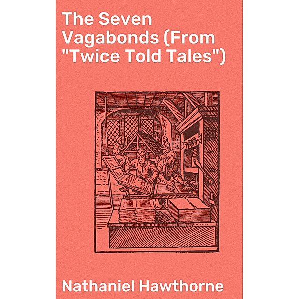 The Seven Vagabonds (From Twice Told Tales), Nathaniel Hawthorne