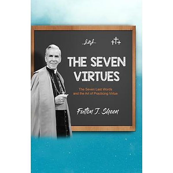 The Seven Virtues, Fulton J. Sheen