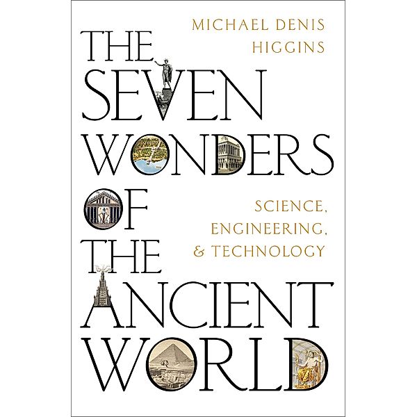 The Seven Wonders of the Ancient World, Michael Denis Higgins