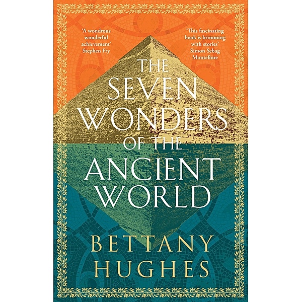 The Seven Wonders of the Ancient World, Bettany Hughes