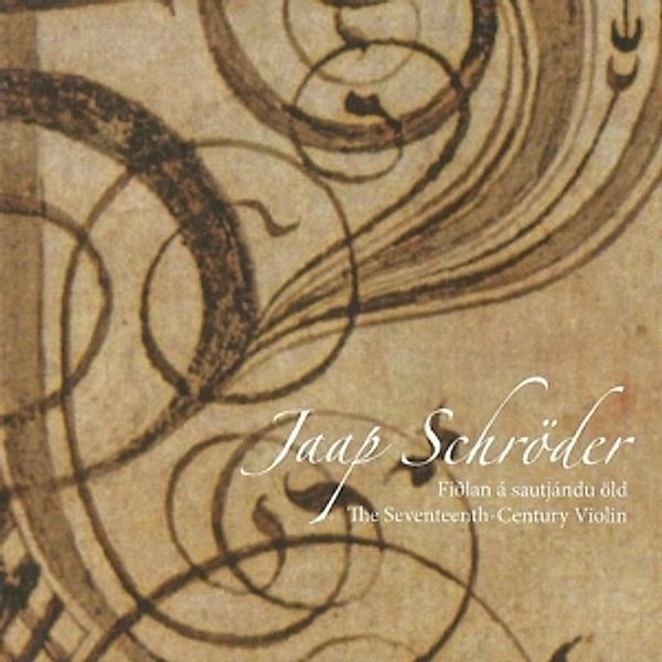 The Seventeenth Century Violin, Jaap Schröder