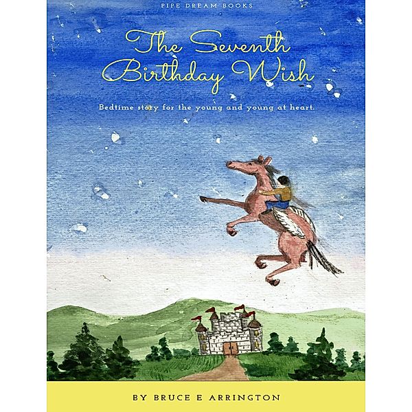 The Seventh Birthday Wish, Bruce E. Arrington