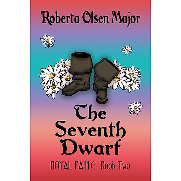 The Seventh Dwarf (Royal Pains, #2) / Royal Pains, Roberta Olsen Major