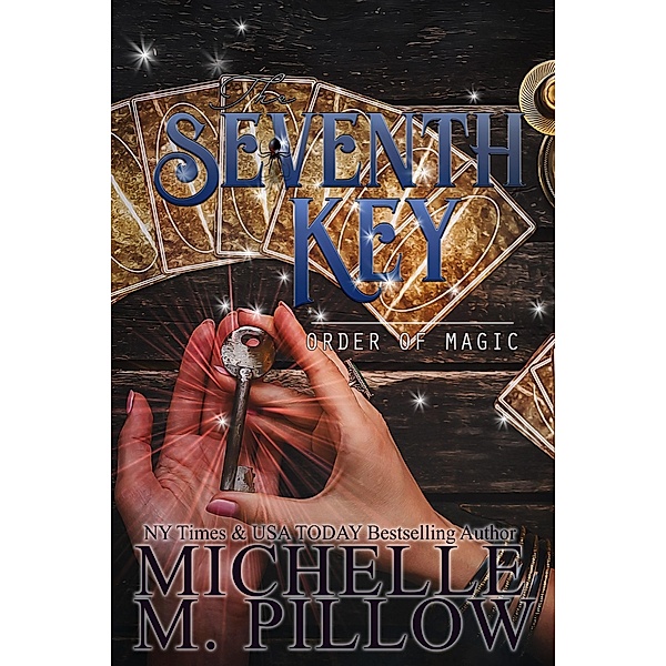 The Seventh Key (Order of Magic, #6) / Order of Magic, Michelle M. Pillow