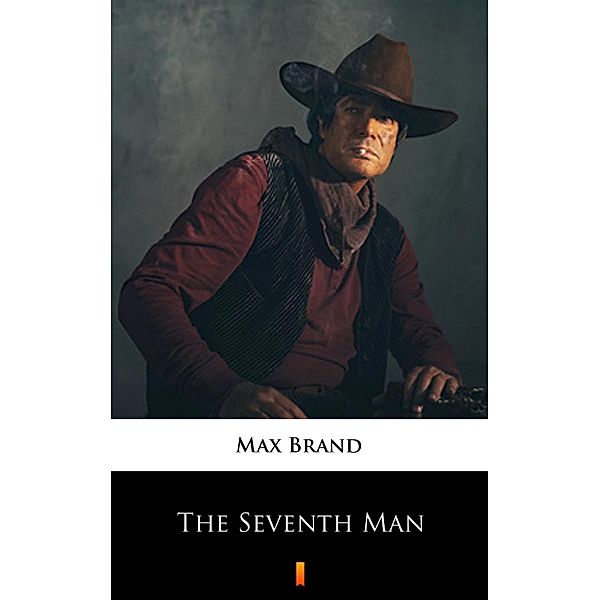 The Seventh Man, Max Brand