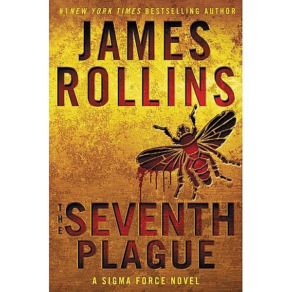 The Seventh Plague / Sigma Force Bd.12, James Rollins