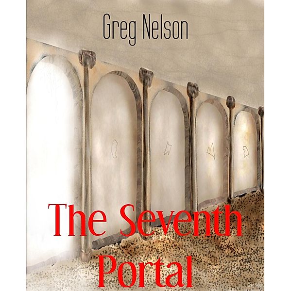 The Seventh Portal, Greg Nelson