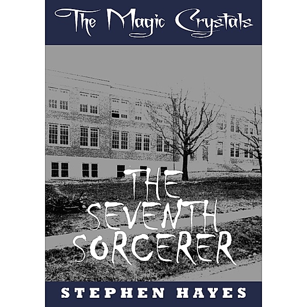 The Seventh Sorcerer, Stephen JD Hayes