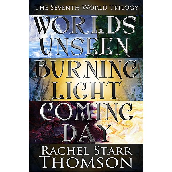 The Seventh World Trilogy omnibus, Rachel Starr Thomson
