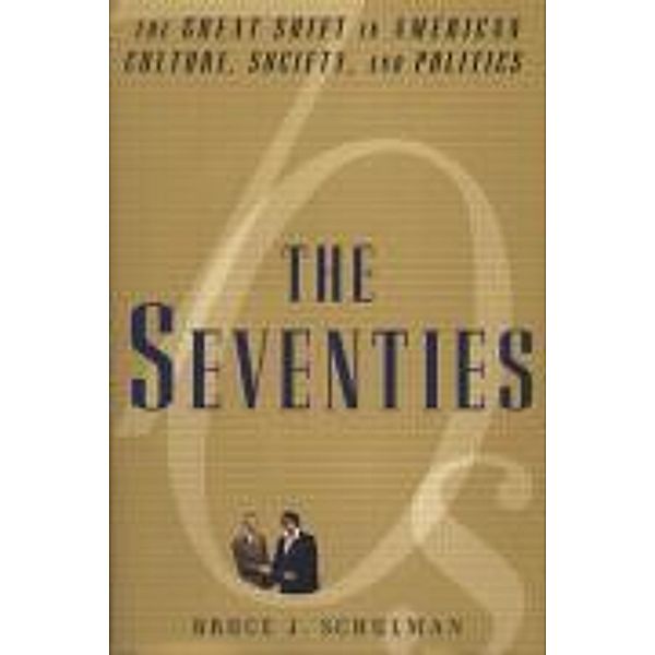 The Seventies, Bruce J. Schulman