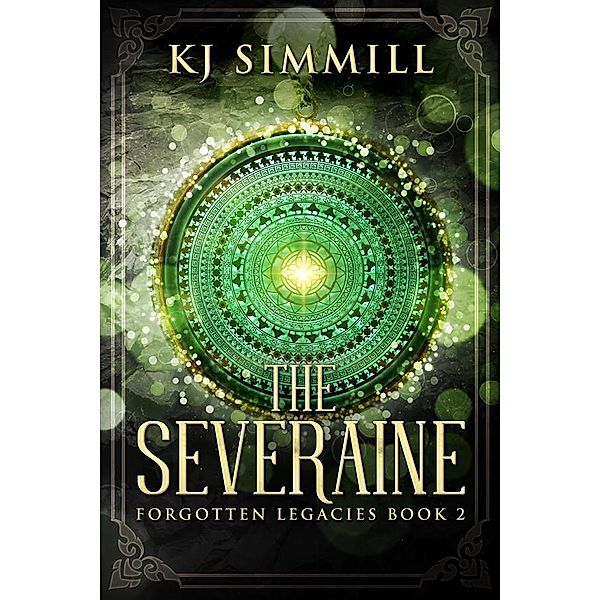 The Severaine / Forgotten Legacies Bd.2, Kj Simmill