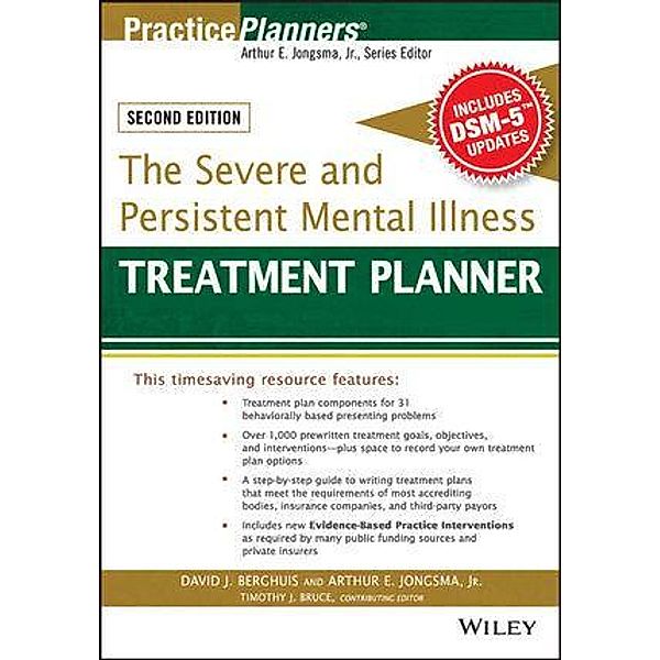 The Severe and Persistent Mental Illness Treatment Planner / Practice Planners, David J. Berghuis, Arthur E. Jongsma, Timothy J. Bruce