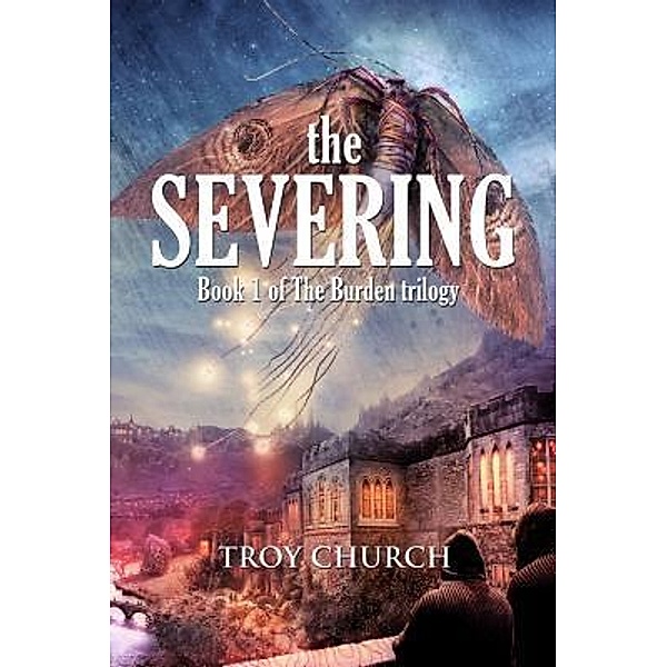 The Severing / The Burden Bd.1, Troy Anthony Church