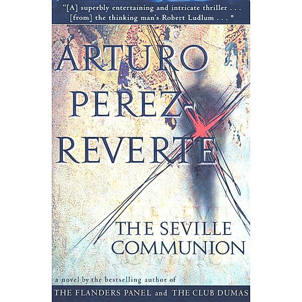 The Seville Communion, Arturo Pérez-Reverte