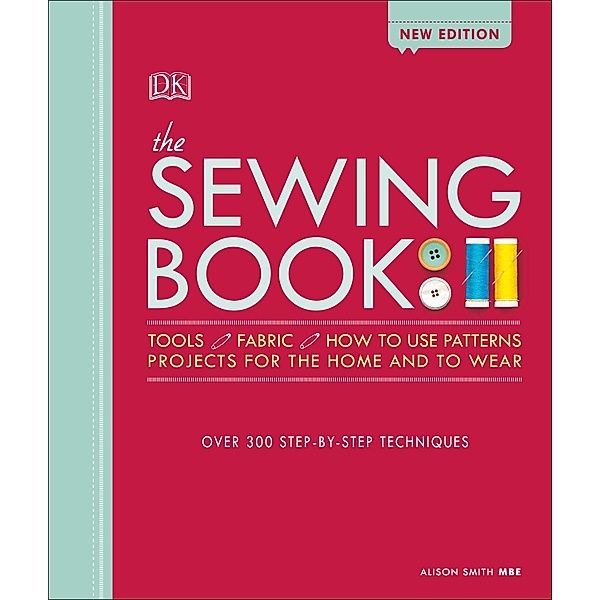 The Sewing Book New Edition / DK, Alison Smith