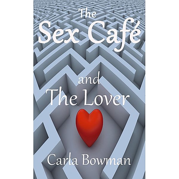 The Sex Café ( and The Lover), Carla Bowman