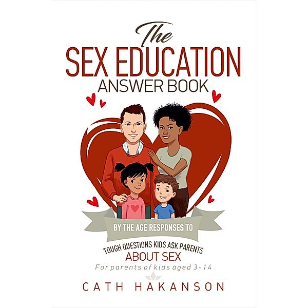 The Sex Education Answer Book, Cath Hakanson