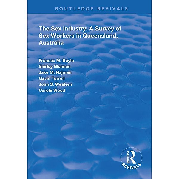 The Sex Industry:  A Survey of Sex Workers in Queensland, Australia, Frances Boyle, Shirley Glennon, Jake M. Najman, Gavin Turrell, John S. Western, Carole Wood