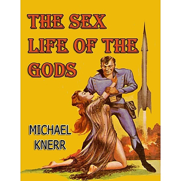 The Sex Life of the Gods, Michael Knerr