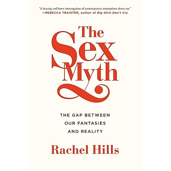 The Sex Myth, Rachel Hills