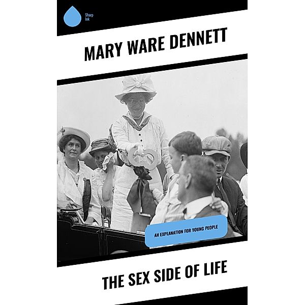 The Sex Side of Life, Mary Ware Dennett