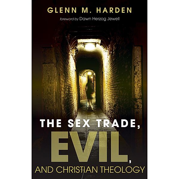 The Sex Trade, Evil, and Christian Theology, Glenn M. Harden