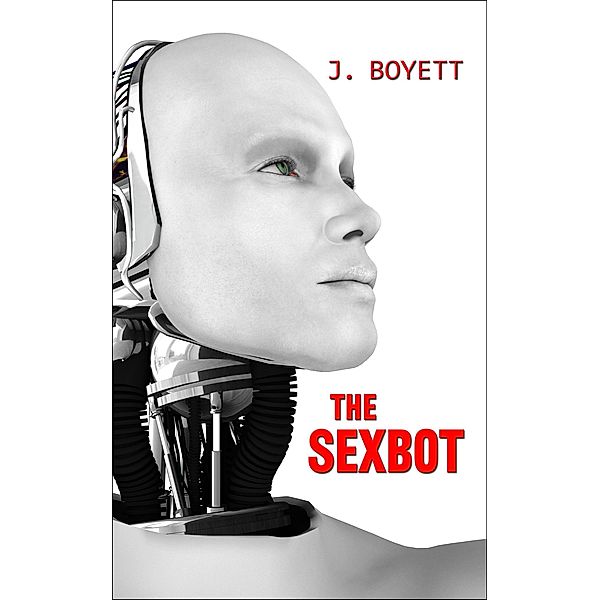 The Sexbot, J. Boyett